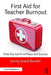 First Aid for Teacher Burnout: How You Can Find Peace and Success by Jenny Grant Rankin