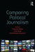 Comparing Political Journalism by Claes de Vreese