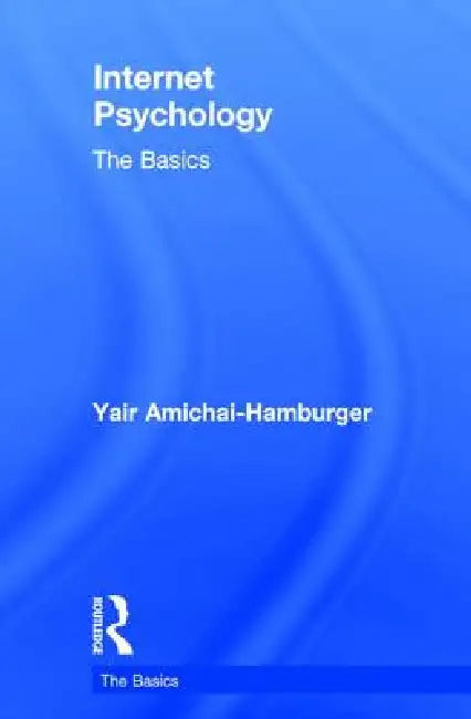 Internet Psychology: The Basics by Yair Amichai-Hamburger