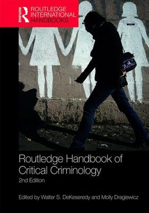 Routledge Handbook of Critical Criminology by Molly Dragiewicz