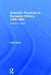 Scientific Practices in European History, 1200-1800: A Book of Texts by Peter Dear