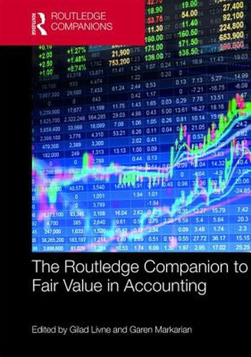 The Routledge Companion to Fair Value in Accounting by Livne Gilad