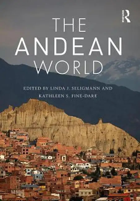 The Andean World by Linda J. Seligmann,
