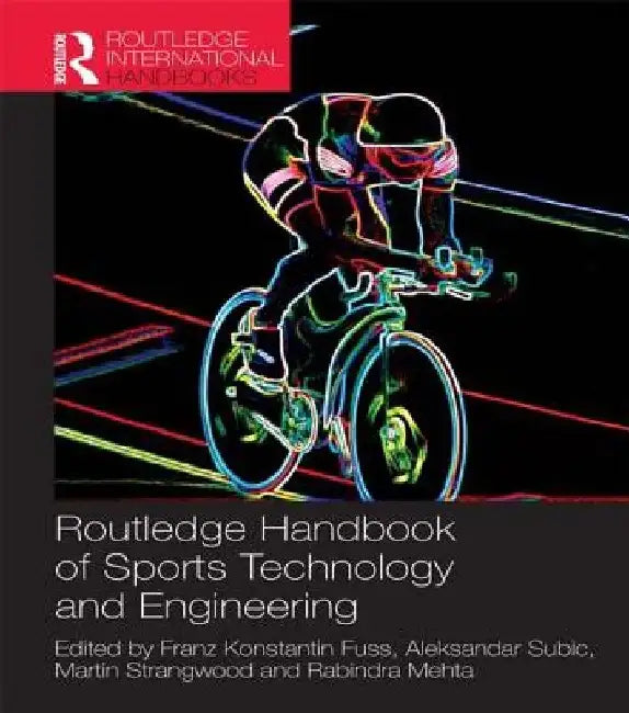 Routledge Handbook of Sports Technology and Engineering by Franz Konstantin Fuss
