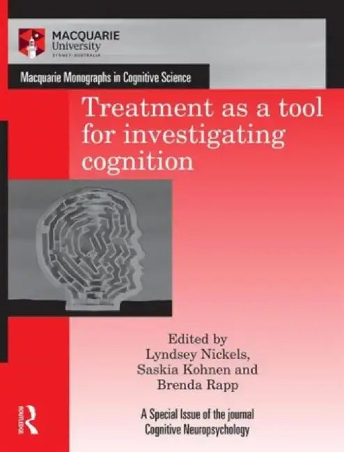 Treatment as a Tool for Investigating Cognition by Lyndsey Nickels