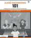 Audio Engineering 101: A Beginner's Guide to Music Production by Tim Dittmar