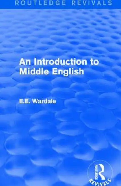 An Introduction to Middle English by E. E. Wardale