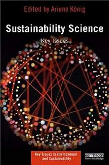 Sustainability Science: Key Issues by Jerome Ravetz