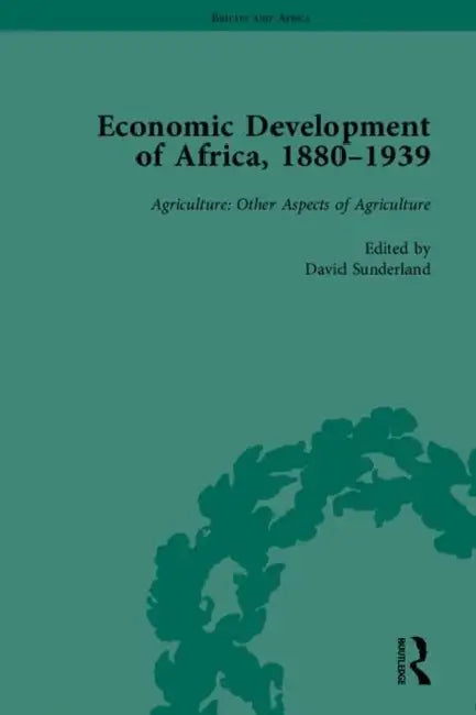 Economic Development of Africa, 1880-1939 by David Sunderland
