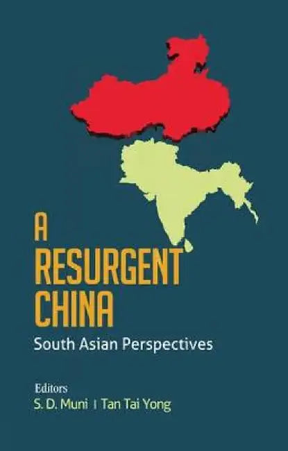 A Resurgent China: South Asian Perspectives by S. D. Muni