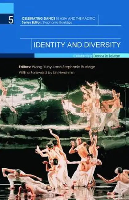 Identity and Diversity: Celebrating Dance in Taiwan by Wang Yunyu