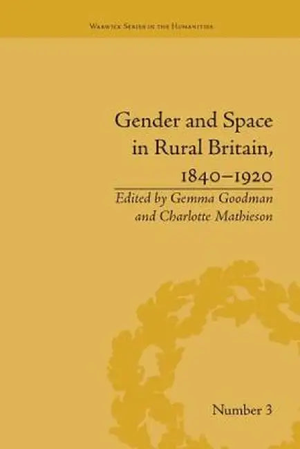 Gender and Space in Rural Britain, 1840-1920 by Charlotte Mathieson