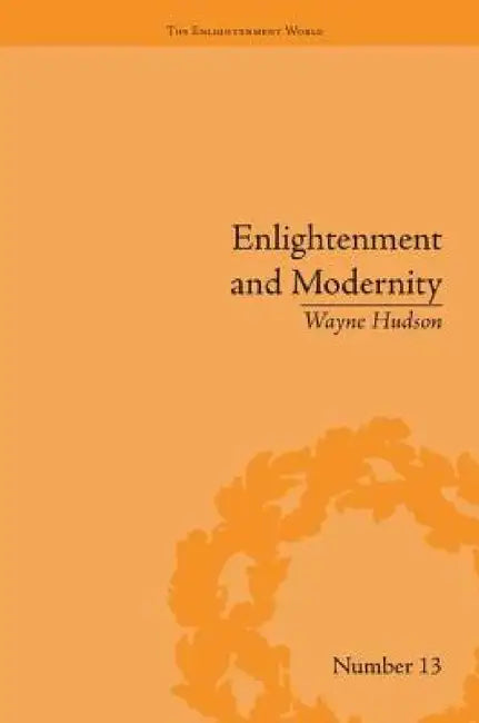 Enlightenment and Modernity: The English Deists and Reform by Wayne Hudson