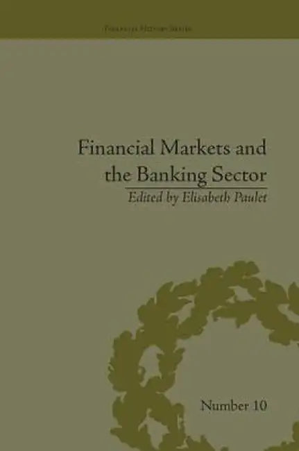 Financial Markets and the Banking Sector: Roles and Responsibilities in a Global World by Elisabeth Paulet