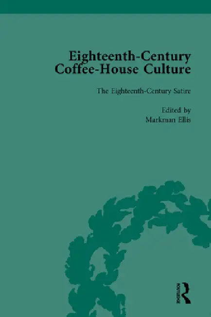 Eighteenth-Century Coffee-House Culture by Markman Ellis