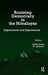 Routeing Democracy in the Himalayas: Experiments and Experiences by Vibha Arora