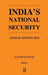 India's National Security: Annual Review 2012 by Satish Kumar