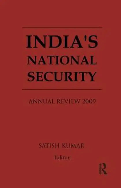 India's National Security: Annual Review 2009 by Satish Kumar