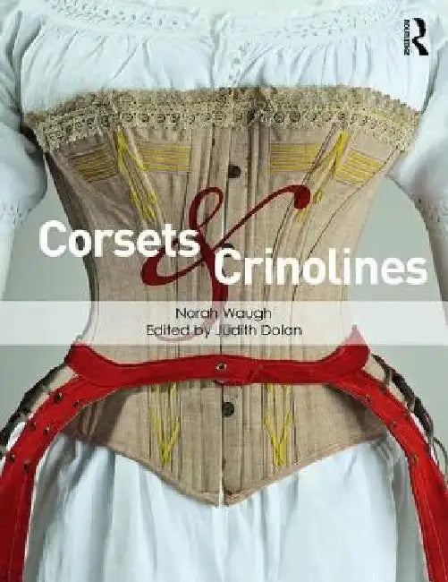 Corsets and Crinolines by Judith Dolan