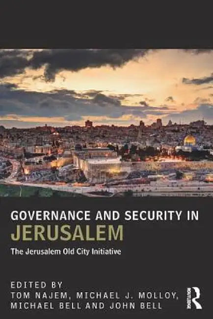 Governance and Security in Jerusalem: The Jerusalem Old City Initiative by Tom Najem