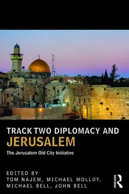 Track Two Diplomacy and Jerusalem by Tom Najem