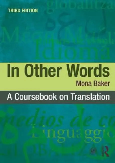 In Other Words: A Coursebook on Translation by Mona Baker