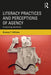 Literacy Practices and Perceptions of Agency: Composing Identities by Bronwyn T. Williams