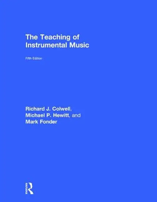 The Teaching of Instrumental Music by Richard J. Colwell