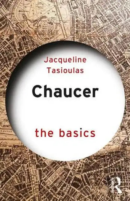 Chaucer: The Basics by Jacqueline Tasioulas