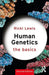 Human Genetics: The Basics by Ricki Lewis