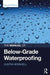 The Manual of Below-Grade Waterproofing by Justin Henshell