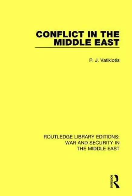 Conflict in the Middle East by P.J. Vatikiotis