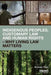 Indigenous Peoples, Customary Law and Human Rights - Why Living Law Matters by Brendan Tobin