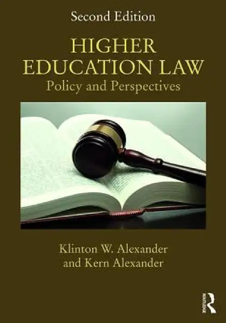 Higher Education Law: Policy and Perspectives by Klinton Alexander