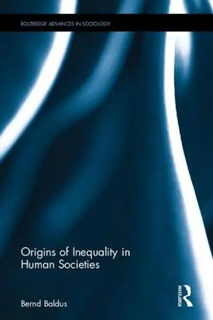 Origins of Inequality in Human Societies by Bernd Baldus