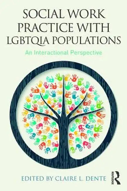 Social Work Practice with Lgbtqia Populations: An Interactional Perspective by Claire L. Dente
