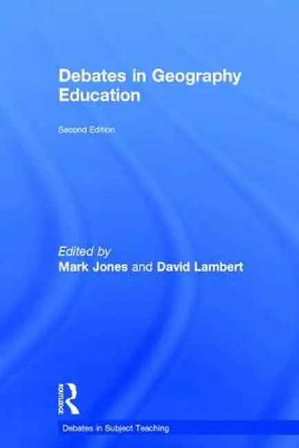 Debates in Geography Education by Mark Jones