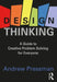 Design Thinking: A Guide to Creative Problem Solving for Everyone by Andrew Pressman