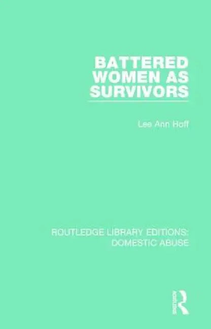 Battered Women as Survivors by Lee Ann Hoff