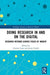 Doing Research in and on the Digital: Research Methods Across Fields of Inquiry by Cristina Costa