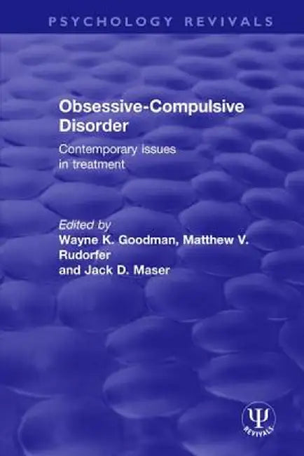 Obsessive-Compulsive Disorder: Contemporary Issues in Treatment by Wayne K. Goodman