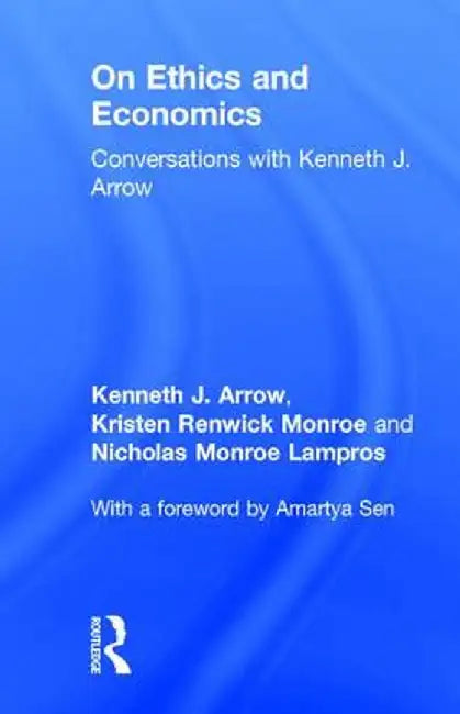 On Ethics and Economics: Conversations with Kenneth J. Arrow by Kenneth J. Arrow