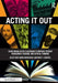 Acting It Out: Using Drama in the Classroom to Improve Student Engagement, Reading, and Critical Thinking by Juliet Hart