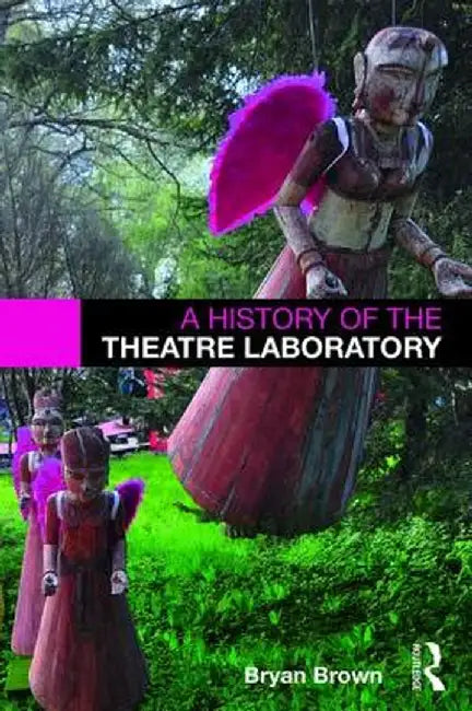 A History of the Theatre Laboratory by Brown
