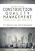 Construction Quality Management: Principles and Practice by Tim Howarth