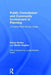 Public Consultation and Community Involvement in Planning: A Twenty-First Century Guide by Penny Norton