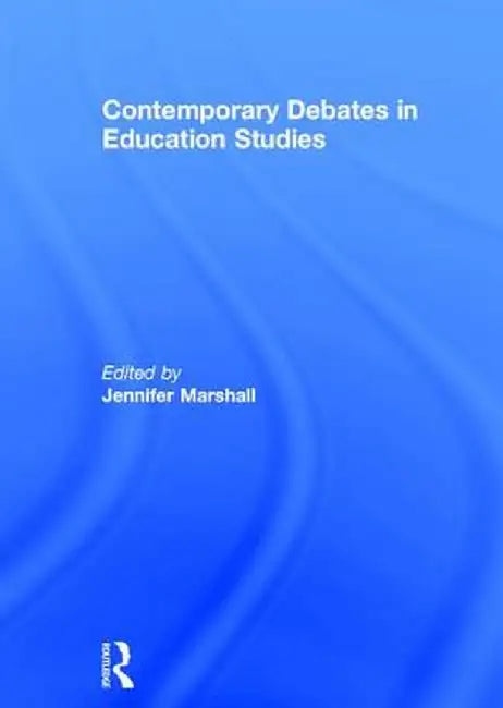 Contemporary Debates in Education Studies by Jennifer Marshall