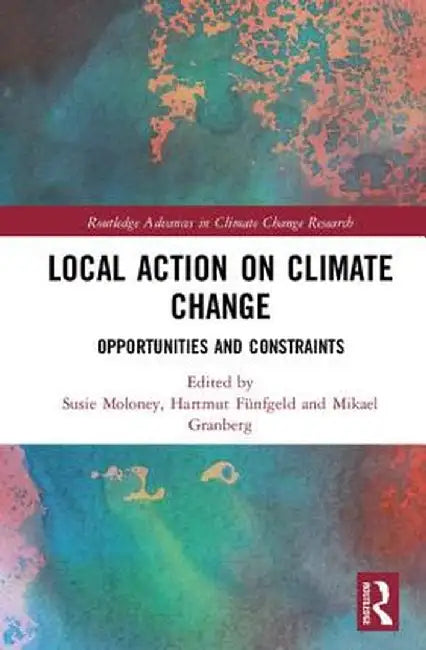 Local Action on Climate Change: Opportunities and Constraints by Susie Moloney