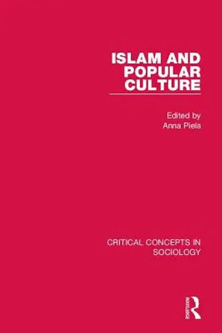 Islam and Popular Culture by Anna Piela