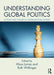 Understanding Global Politics:Actors and Themes in: International Affairs by Larres